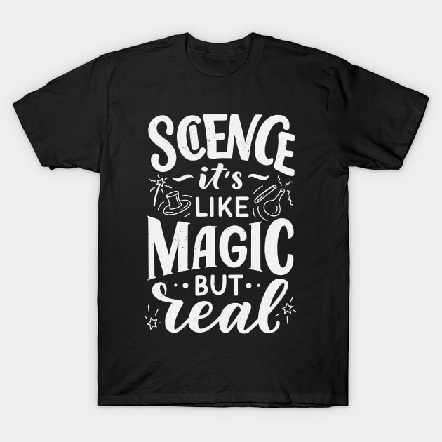 SCIENCE it's like magic but real T-Shirt by RedCrunch